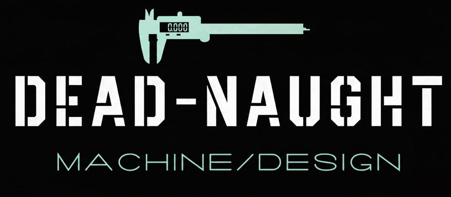 Dead Naught Machine Design